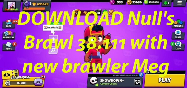 DOWNLOAD Null's Brawl 38.111 with new brawler Meg